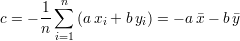      1-∑n
c = - n   (axi + byi) = - ax - by
       i=1
