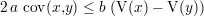 2a cov(x,y) ≤ b (V(x) - V(y))
